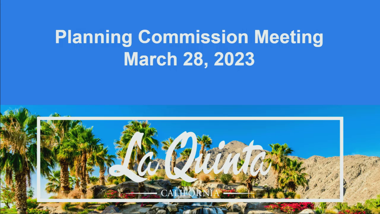 La Quinta, CA Planning Commission Meeting 3/28/2023
